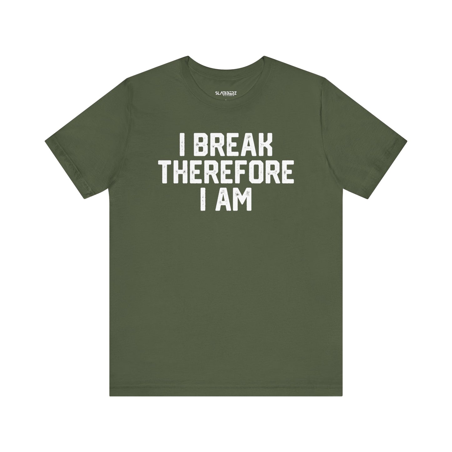 I Break Therefore I am