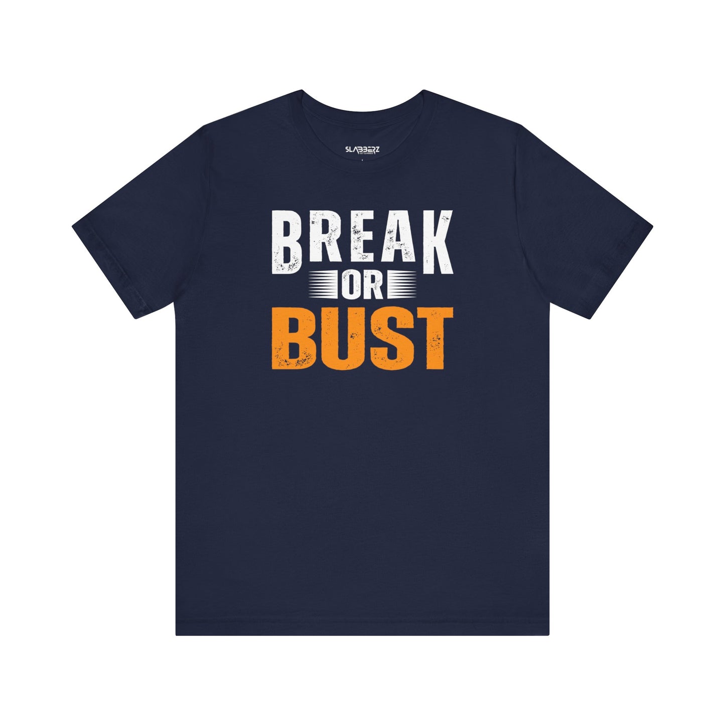 Break or Bust Tee