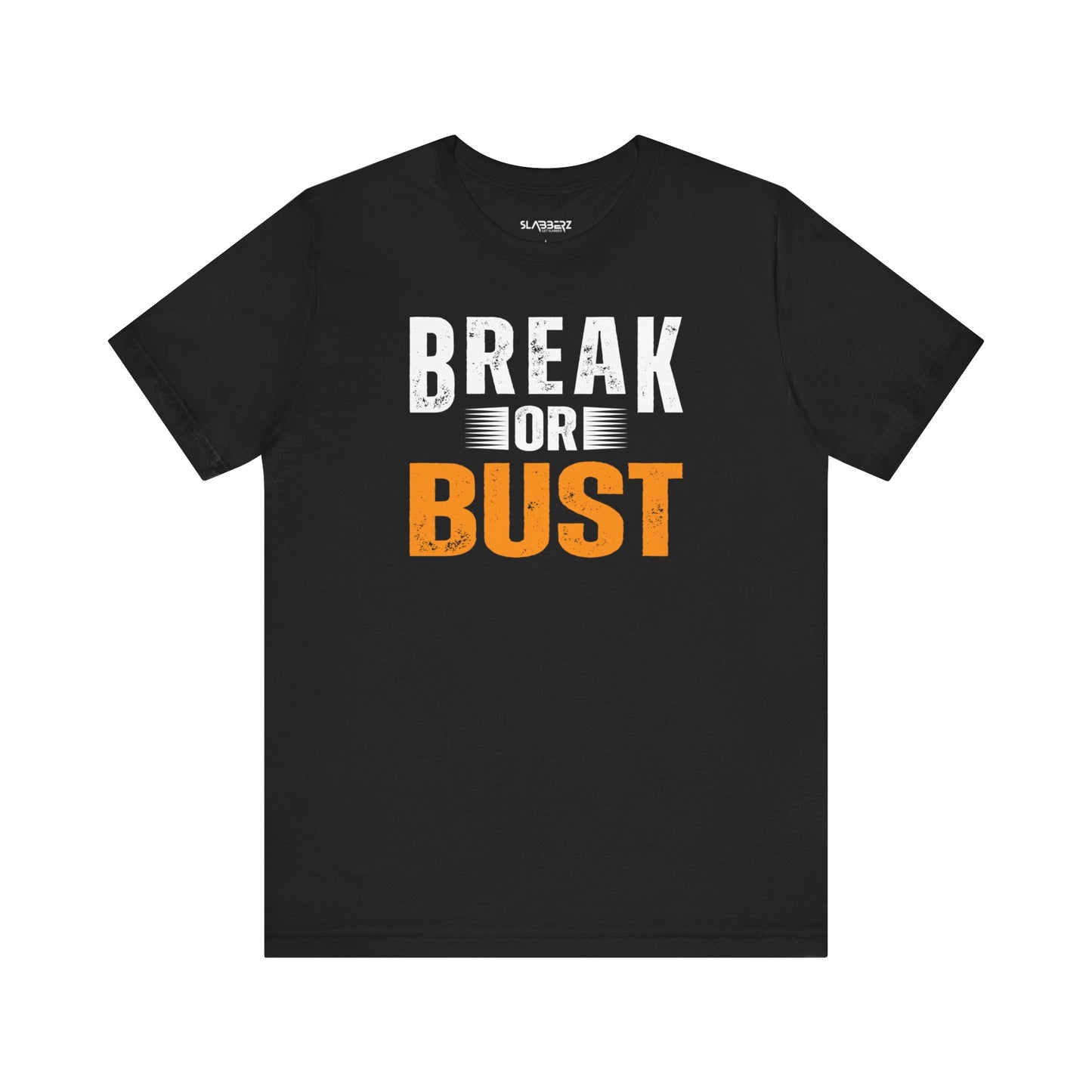 Break or Bust Tee