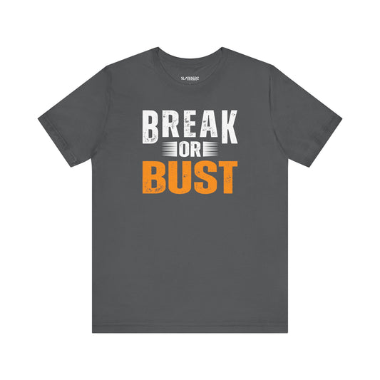 Break or Bust Tee